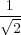    1√--
    2