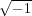  ---
√- 1