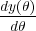 dy(θ)-
 dθ