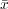 ¯x